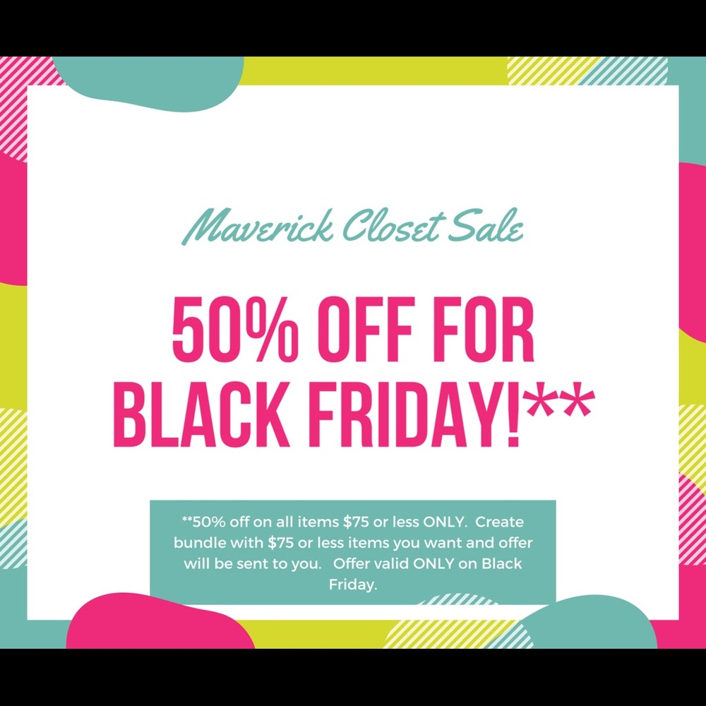 BLACK FRIDAY!! ALL ITEMS $75 or less 1/2 OFF!